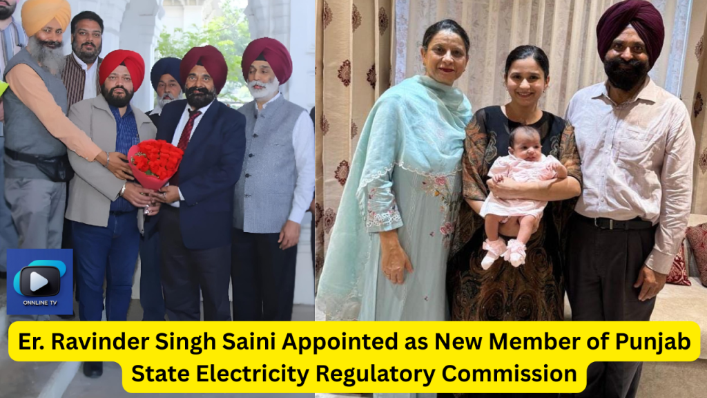 Er. Ravinder Saini Appointed as New Member of PSERC
