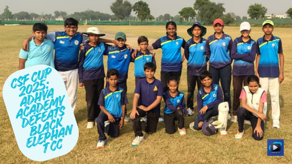 CSF Cup 2025: Adhya Academy Defeats Black Elephant CC