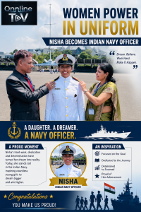 Women Power in Uniform: Nisha Becomes Indian Navy Officer